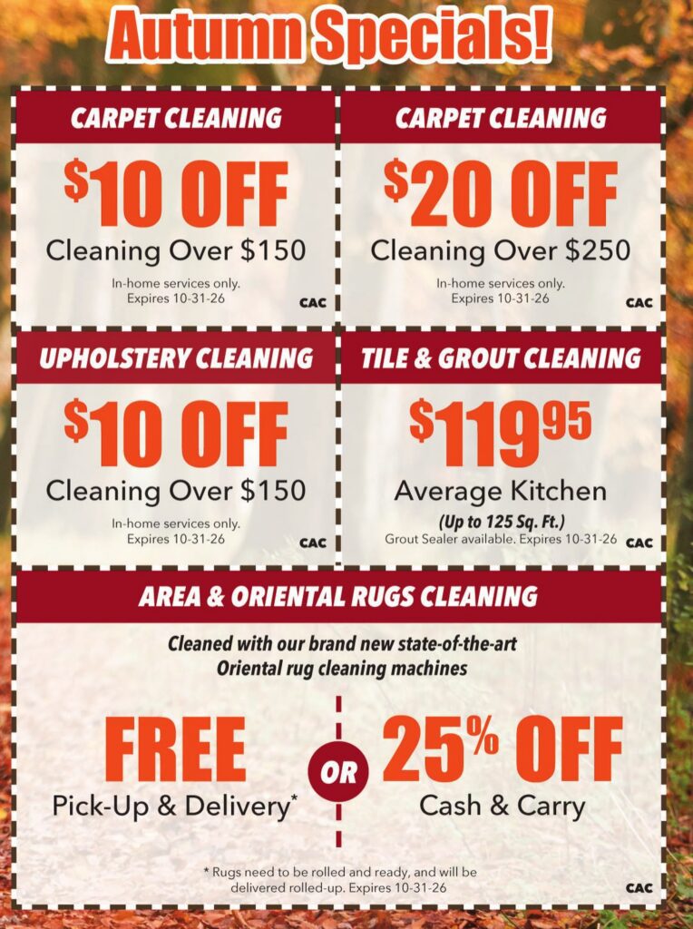 Duraclean Autumn Specials 2026: $10 off carpet cleaning over $150, $20 off over $250, $10 off upholstery cleaning over $150, tile and grout cleaning $119.95 average kitchen, free pick-up and delivery or 25% off cash and carry on area and oriental rug cleaning. Offers expire 10-31-26.